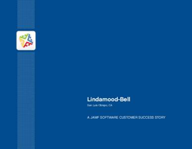 Lindamood-Bell San Luis Obispo, CA A JAMF SOFTWARE CUSTOMER SUCCESS STORY  2 LINDAMOOD-BELL