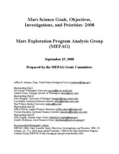 Mars Science Goals, Objectives, Investigations, and Priorities: 2008 Mars Exploration Program Analysis Group (MEPAG) September 15, 2008 Prepared by the MEPAG Goals Committee: