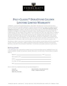 POLY-CLASSIC® DURASTONE COLUMN LIFETIME LIMITED WARRANTY TURNCRAFT, a Division of Cascade Wood Products, (hereinafter “Manufacturer”) warrants that Poly-Classic Columns will be free of manufacturing defects in mater