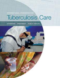 I N T E R N AT I O N A L S TA N D A R D S F O R  Tuberculosis Care DIAGNOSIS  TREATMENT