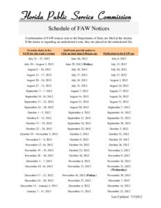 Florida Public Service Commission Schedule of FAW Notices Confirmation of FAW notices sent to the Department of State are filed in the docket. If the notice is regarding an undocketed event, they are placed in the undock