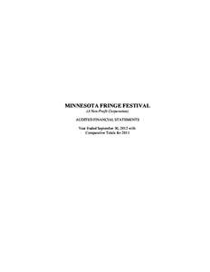 MINNESOTA FRINGE FESTIVAL (A Non-Profit Corporation) AUDITED FINANCIAL STATEMENTS Year Ended September 30, 2012 with Comparative Totals for 2011