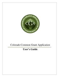 Colorado Common Grant Application User’s Guide Dedication In memory of Steve Graham
