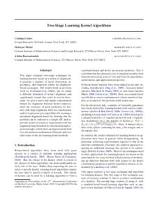 Two-Stage Learning Kernel Algorithms  Corinna Cortes Google Research, 76 Ninth Avenue, New York, NY[removed]CORINNA @ GOOGLE . COM