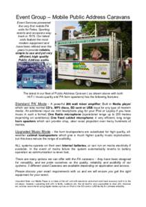 Event Group – Mobile Public Address Caravans Event Services pioneered the very first mobile PA units for Fetes, Sporting events and occasions way back inOur latest
