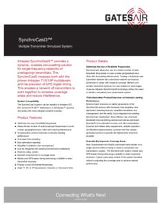 SynchroCast3™ Multiple Transmitter Simulcast System Intraplex SynchroCast3™ provides a dynamic, scalable simulcasting solution for single­frequency networks of