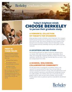 Today’s brightest minds  CHOOSE BERKELEY to pursue their graduate study.  A POWERFUL COLLECTION