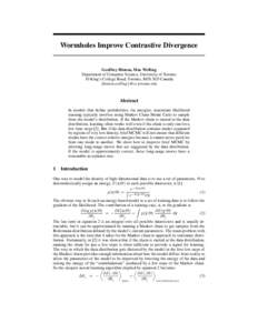 Wormholes Improve Contrastive Divergence  Geoffrey Hinton, Max Welling Department of Computer Science, University of Toronto 10 King’s College Road, Toronto, M5S 3G5 Canada {hinton,welling}@cs.toronto.edu