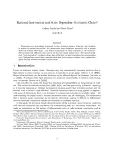 Rational Inattention and State Dependent Stochastic Choice Andrew Caplinyand Mark Deanz June 2013 Abstract Economists are increasingly interested in how attention impacts behavior, and therefore
