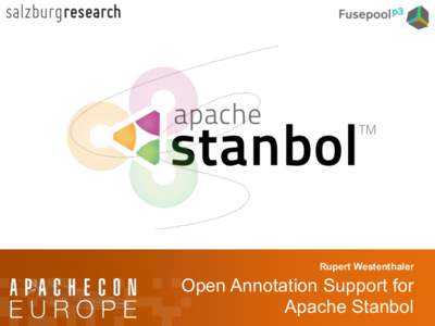 Rupert Westenthaler  Open Annotation Support for   Apache Stanbol  Apache Stanbol Enhancer