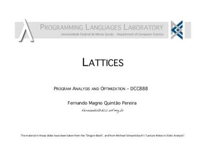 PROGRAMMING LANGUAGES LABORATORY! Universidade	Federal	de	Minas	Gerais	-		Department	of	Computer	Science LATTICES! PROGRAM ANALYSIS