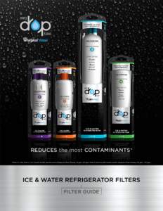 REDUCES the most CONTAMINANTS* *Filters 1-4 only. Filters 1, 2 & 4 based on NSF rated 6 month refrigerator filters flowing .75 gpm -.80 gpm. Filter 3 based on NSF rated 6 month refrigerator filters flowing .50 gpm - .60 