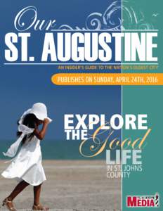 Our  ST. AUGUSTINE AN INSIDER’S GUIDE TO THE NATION’S OLDEST CITY