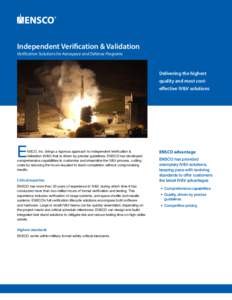 Independent Verification & Validation Verification Solutions for Aerospace and Defense Programs Delivering the highest quality and most costeffective IV&V solutions