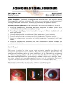 A CORNUCOPIA OF CORNEAL CONUNDRUMS Alan G. Kabat, OD, FAAO Memphis, Tennessee  ([removed]  [removed]