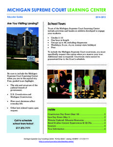 MICHIGAN SUPREME COURT LEARNING CENTER Educator Guide 2014–2015  Are You Visiting Lansing?