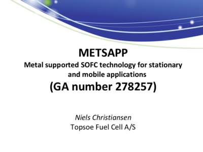 METSAPP Metal supported SOFC technology for stationary and mobile applications (GA number[removed]Niels Christiansen