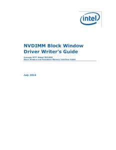 NVDIMM Block Window Driver Writer’s Guide Example NFIT-Based NVDIMM Block Window and Persistent Memory Interface Guide  July 2016