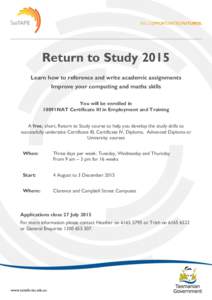 Return to Study 2015 Learn how to reference and write academic assignments Improve your computing and maths skills You will be enrolled in 10091NAT Certificate III in Employment and Training A free, short, Return to Stud