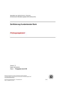 Akkreditiert nach SN/EN ISO IEC 17024:2012 Schweizerische Akkreditierungsstelle SAS (SCESeZertifizierung Kundenberater Bank  Prüfungsreglement