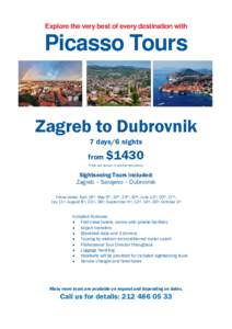 Explore the very best of every destination with  Picasso Tours Zagreb to Dubrovnik 7 days/6 nights