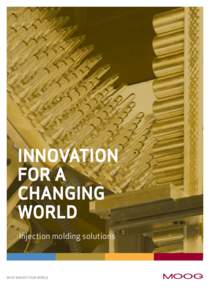 INNOVATION FOR A CHANGING WORLD Injection molding solutions