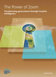 The Power of Zoom Transforming government through location intelligence A GovLab Study