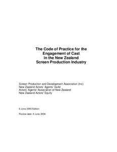 The Code of Practice for the Engagement of Cast in the New Zealand Screen Production Industry  Screen Production and Development Association (Inc)