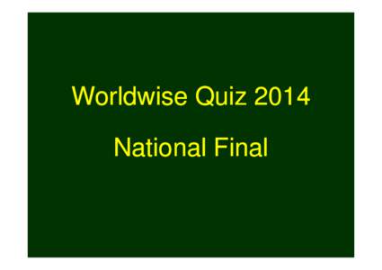 Worldwise Quiz 2014 National Final Thanks to our sponsors  Round 1: Ordnance Survey
