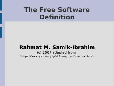 The Free Software Definition Rahmat M. Samik-Ibrahim (cadapted from