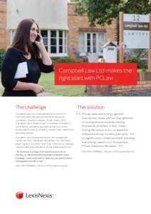 Cam mpbell Law Ltd makes the right start with PCLaw The challenge Campbell Law Ltd is a new general practice firm in