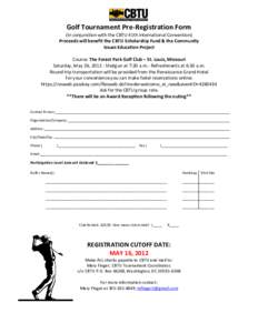 Golf Tournament Pre-Registration Form (In conjunction with the CBTU 41th International Convention) Proceeds will benefit the CBTU Scholarship Fund & the Community Issues Education Project Course: The Forest Park Golf Clu