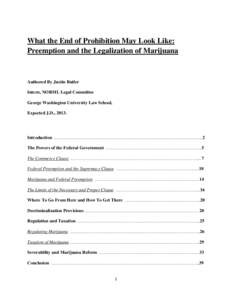 What the End of Prohibition May Look Like: Preemption and the Legalization of Marijuana Authored By Justin Butler Intern, NORML Legal Committee George Washington University Law School,