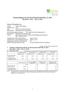 July 10, 2015  Financial Report for the Fiscal Period Ended May 31, 2015 (December 1, 2014 – May 31, Activia Properties Inc.