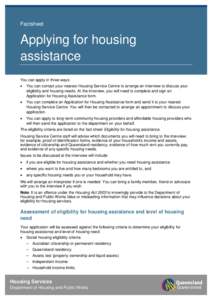Factsheet  Applying for housing assistance You can apply in three ways: • You can contact your nearest Housing Service Centre to arrange an interview to discuss your