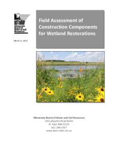 Field Assessment of Construction Components for Wetland Restorations March 21, 2014  Minnesota Board of Water and Soil Resources