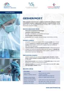 RESUMÉ PROGRAMU  GESHER/MOST Cílem programu GESHER/MOST je podpora mezinárodní spolupráce českých a izraelských podniků v aplikovaném výzkumu a experimentálním vývoji. Dílčím cílem je růst konkurencesc