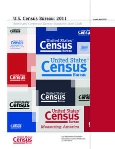 U.S. Census Bureau: 2011  Issued April 2011 Brand and Corporate Identity Standards Style Guide