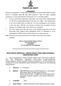 PAKISTAN NAVY CORRIGENDUM Reference Corrigendum to Tender Notice of Directorate of General Public Relations (Navy) Sector E-9 Islamabad dated 08 June 2016 published in Daily The Nation regarding production of a video bas