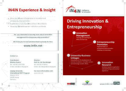 iN4iN Experience & Insight •	 More than 10 years of experience in innovation and 	 entrepreneurship promotion. •	 Experience in more than 20 countries in 4 continents. •	 More than 25 iN4iN member institutions worl