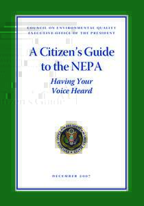 c o u n c i l o n e n v i r o n m e n ta l q ua l i t y executive office of the president A Citizen’s Guide to the NEPA Having Your