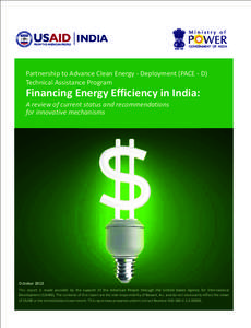 INDIA  Partnership to Advance Clean Energy - Deployment (PACE - D) Technical Assistance Program  Financing Energy Efficiency in India: