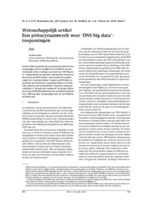 Dr. ir. C.E.W. Hesselman, drs. J.R.P. Jansen, drs. M. Wullink, mr. A.K. Vink en mr. M.M. Simon*  Wetenschappelijk artikel Een privacyraamwerk voor ‘DNS big data’toepassingen 210 Trefwoorden:
