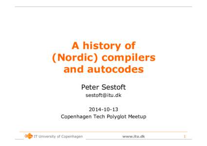 A history of (Nordic) compilers and autocodes Peter Sestoft