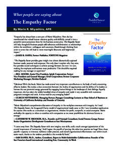 What people are saying about  The Empathy Factor By Marie R. Miyashiro, APR “Empathy has always been a core part of Marie Miyashiro. Now she has transformed that valued human relations quality and skillfully turned it 