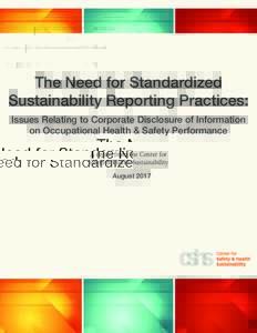 The Need for Standardized Sustainability Reporting Practices: Issues Relating to Corporate Disclosure of Information on Occupational Health & Safety Performance A report from the Center for Safety & Health Sustainability