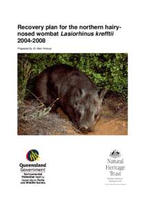 Recovery plan for the northern hairynosed wombat Lasiorhinus krefftii[removed]Prepared by Dr Alan Horsup Recovery plan for the northern hairy-nosed wombat Lasiorhinus krefftii[removed]