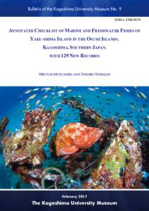 Bulletin of the Kagoshima University Museum No. 9 ISSN-LANNOTATED CHECKLIST OF MARINE AND FRESHWATER FISHES OF YAKU-SHIMA ISLAND IN THE OSUMI ISLANDS, KAGOSHIMA, SOUTHERN JAPAN,