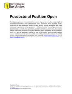 Posdoctoral Position Open The biophysics group at Universidad de Los Andes in Bogota, Colombia, has an opening for a postdoctoral researcher in any of the following topics: information theory of genetic circuits, stochas