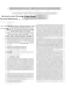 Authenticated Storage Using Small Trusted Hardware Hsin-Jung Yang, Victor Costan, Nickolai Zeldovich, and Srinivas Devadas Computer Science and Artificial Intelligence Laboratory Massachusetts Institute of Technology Cam
